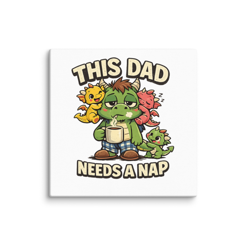 "This Dad Needs a Nap" Dragon Dad Canvas Wall Print