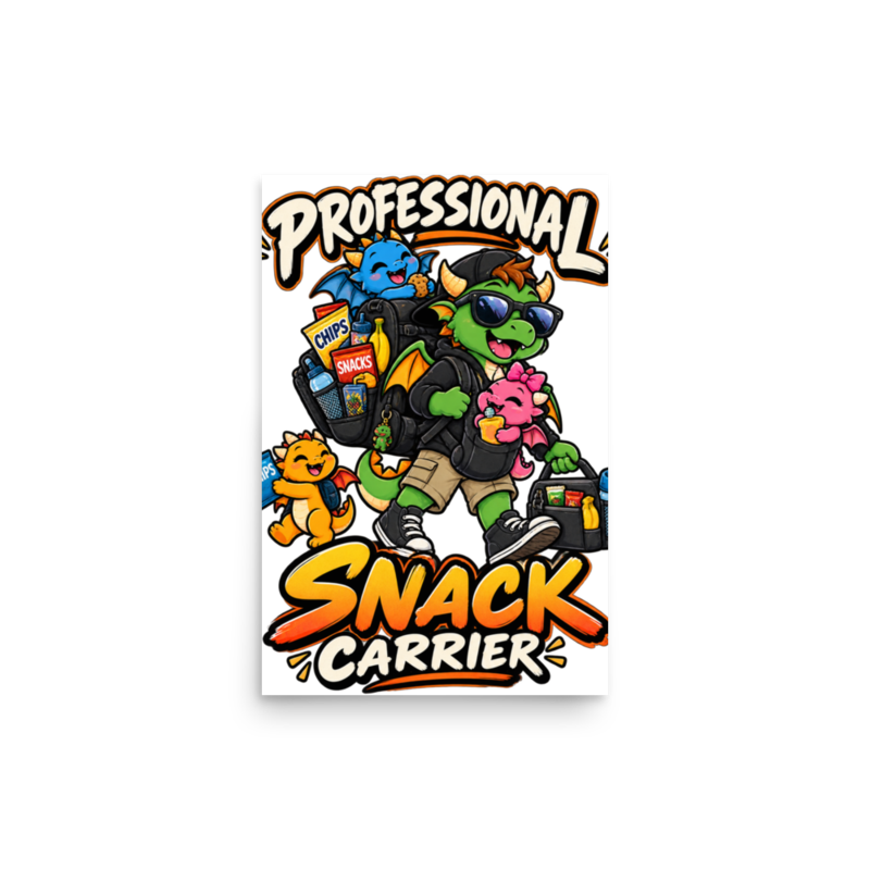 "Professional Snack Carrier" Dragon Dad Poster