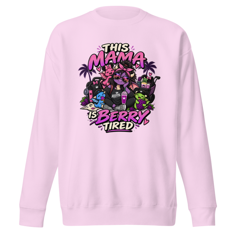 "This Mama Is Berry Tired" Dragon Mom Premium Sweatshirt