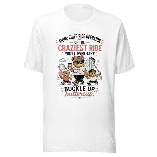 Mom: Chief Ride Operator of the Craziest Ride T-Shirt — White