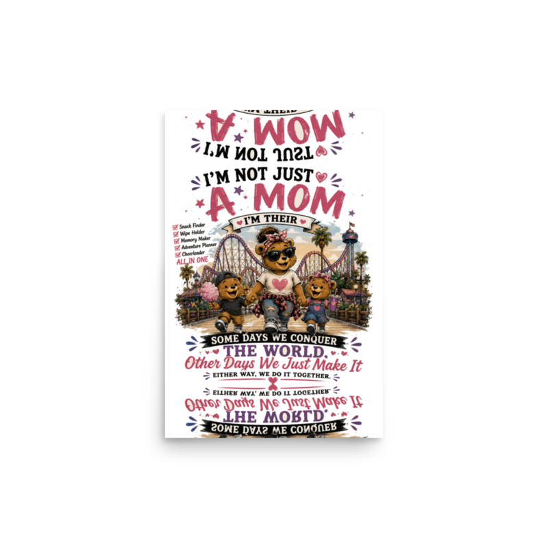 I'm Not Just a Mom — Snack Finder, Memory Maker, All in One Poster