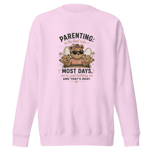 Parenting: The Best Ride — Most Days We're Just Holding On Premium Sweatshirt — Lavender