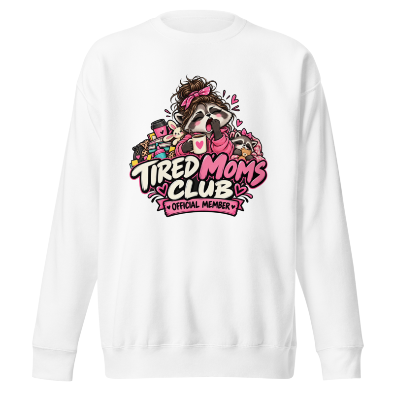 "Tired Moms Club" Raccoon Premium Sweatshirt — White