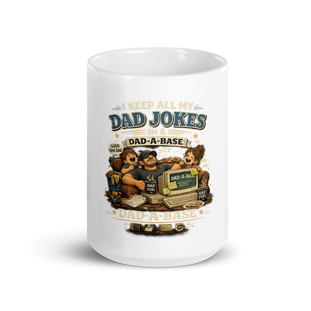 I Keep All My Dad Jokes in a Dad-a-Base Mug — 15 oz front view