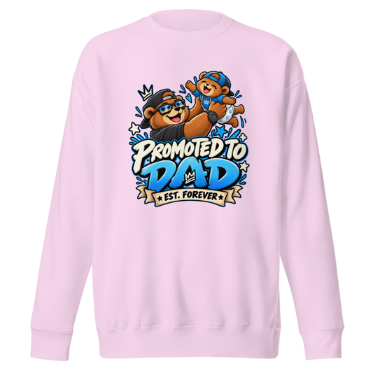 "Promoted to Dad" Bear Premium Sweatshirt
