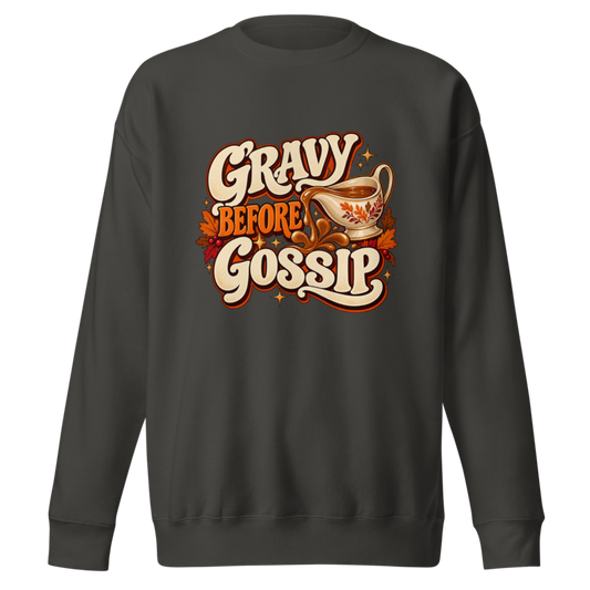 Gravy Before Gossip Premium Sweatshirt