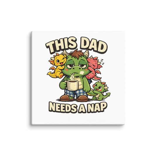 "This Dad Needs a Nap" Dragon Dad Canvas Wall Print