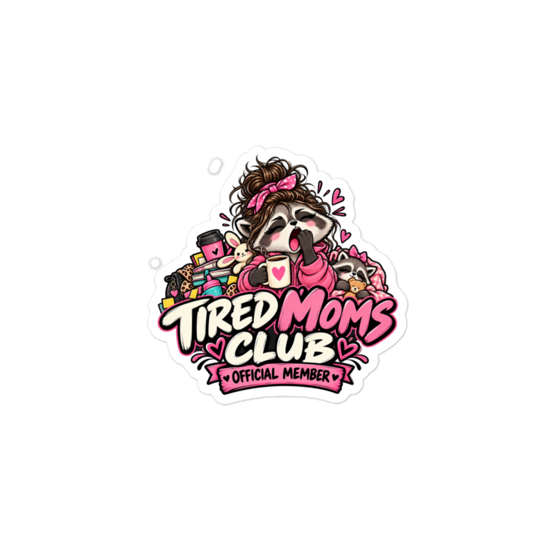 "Tired Moms Club" Raccoon Sticker