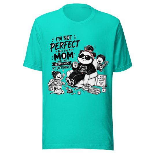 I'm Not Perfect But I'm a Mom And That's Pretty Much My Superpower