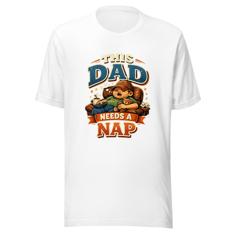 This Dad Needs a Nap T-Shirt