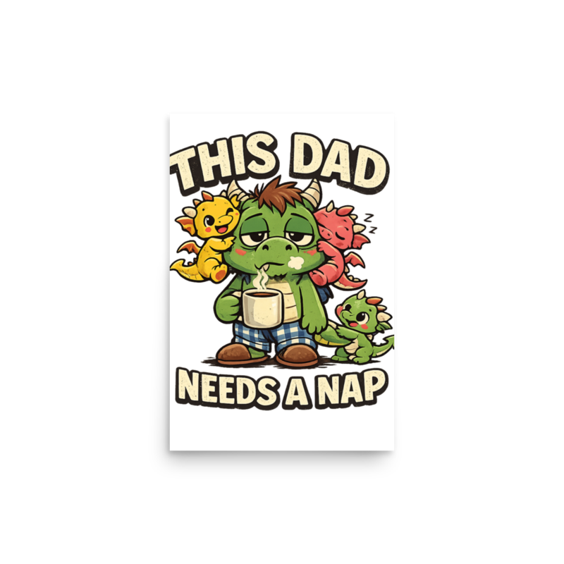 "This Dad Needs a Nap" Dragon Dad Poster