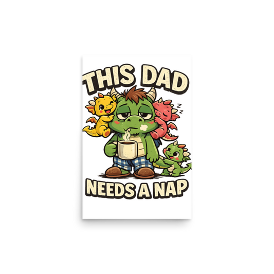 "This Dad Needs a Nap" Dragon Dad Poster