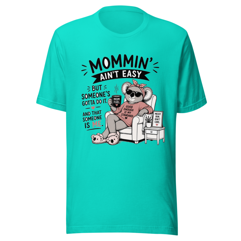 Mommin' Ain't Easy But Someone's Gotta Do It. And That Someone Is Me