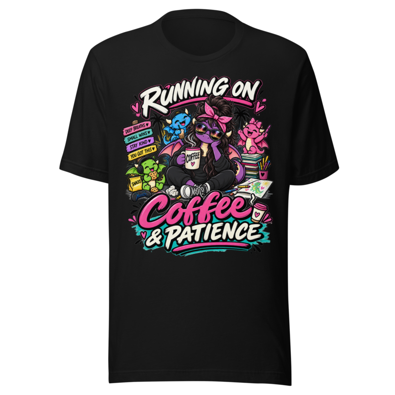 "Running on Coffee & Patience" Dragon Mom T-Shirt