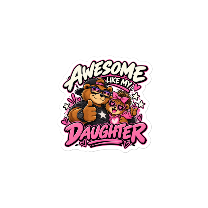 "Awesome Like My Daughter" Bear Sticker