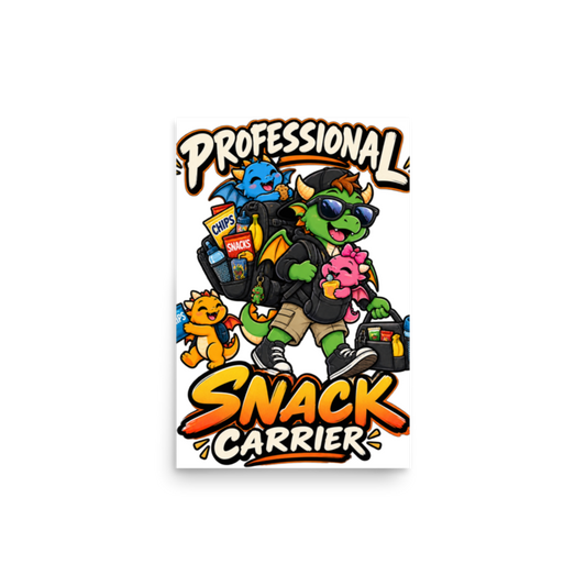 "Professional Snack Carrier" Dragon Dad Poster