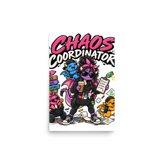 "Chaos Coordinator" Dragon Mom Poster