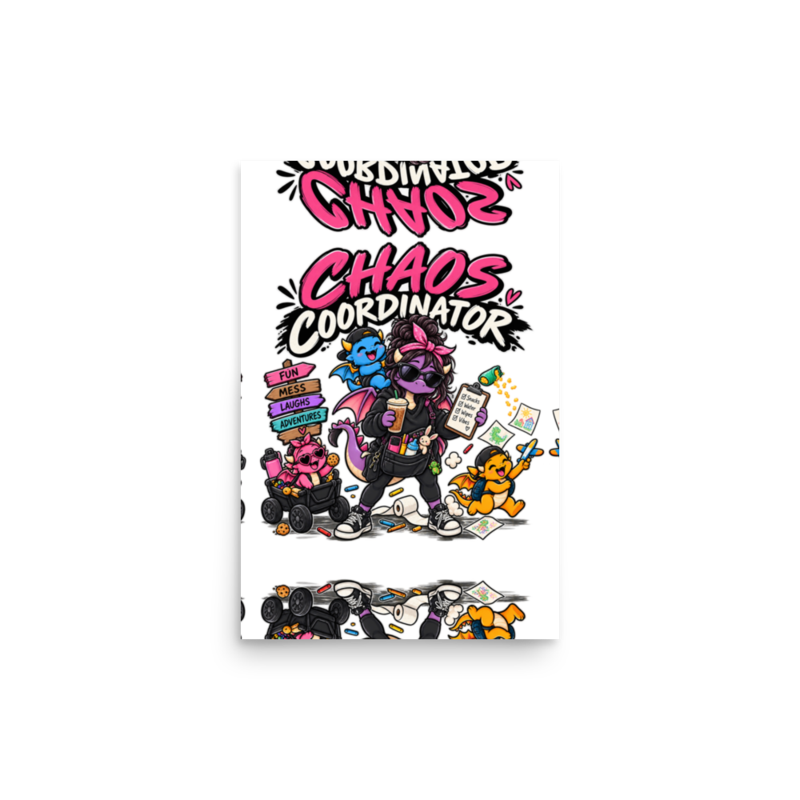 "Chaos Coordinator" Dragon Mom Poster