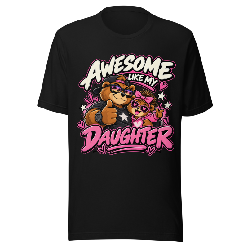 "Awesome Like My Daughter" Bear T-Shirt