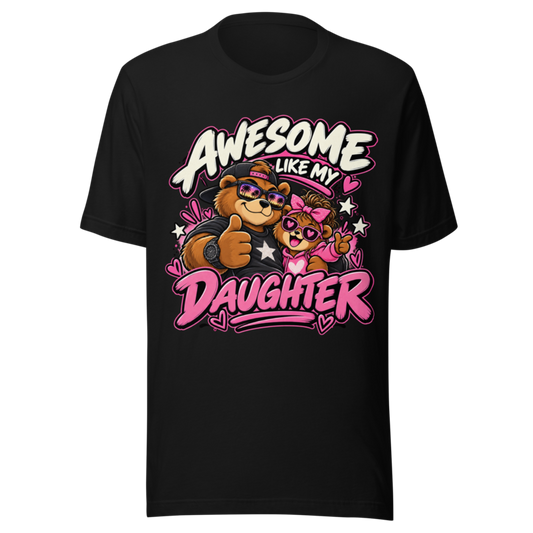 "Awesome Like My Daughter" Bear T-Shirt