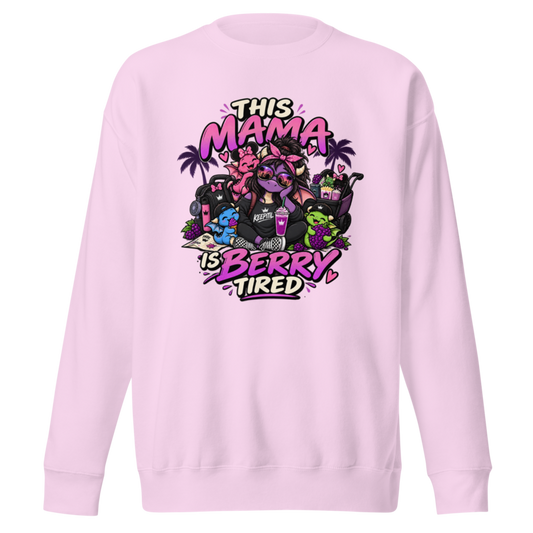 "This Mama Is Berry Tired" Dragon Mom Premium Sweatshirt