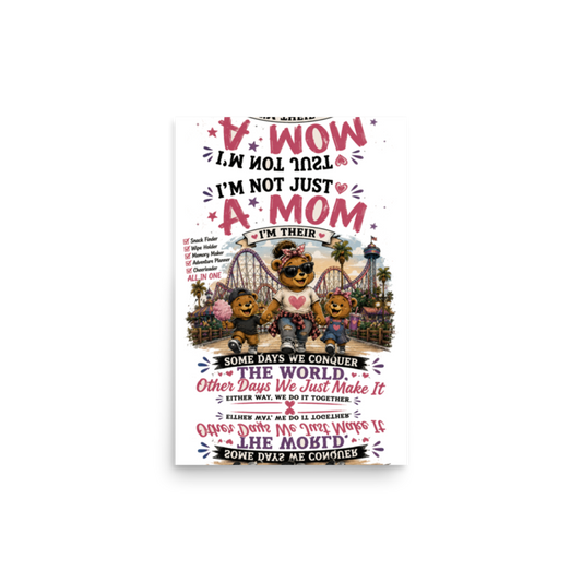 I'm Not Just a Mom — Snack Finder, Memory Maker, All in One Poster