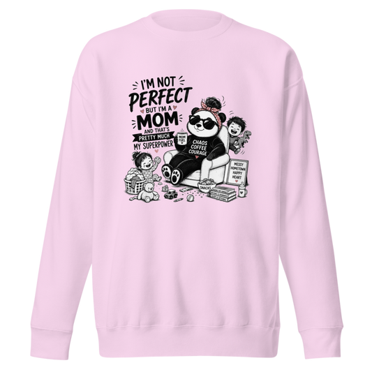 I'm Not Perfect But I'm a Mom And That's Pretty Much My Superpower