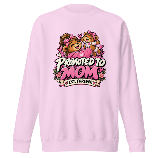 "Promoted to Mom" Bear Premium Sweatshirt