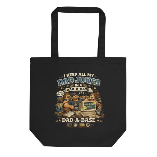 I Keep All My Dad Jokes in a Dad-a-Base Tote Bag