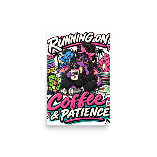 "Running on Coffee & Patience" Dragon Mom Poster
