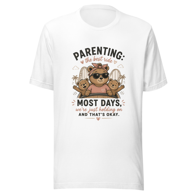 Parenting: The Best Ride — Most Days We're Just Holding On T-Shirt