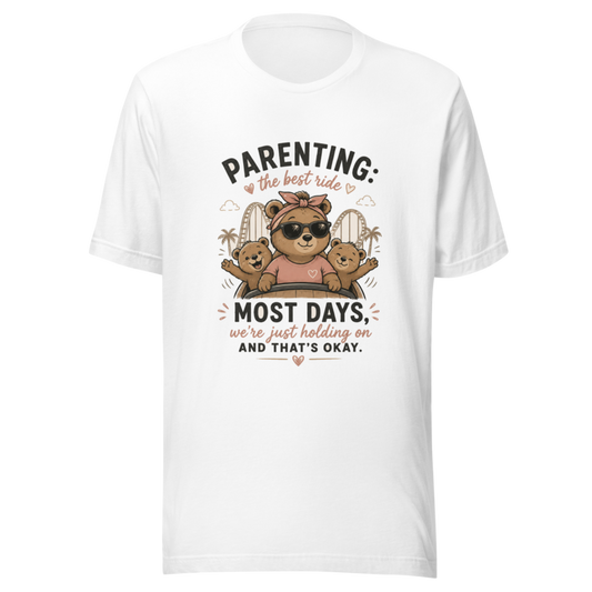 Parenting: The Best Ride — Most Days We're Just Holding On T-Shirt — White