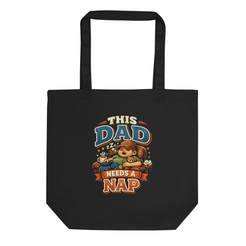 This Dad Needs a Nap Tote Bag