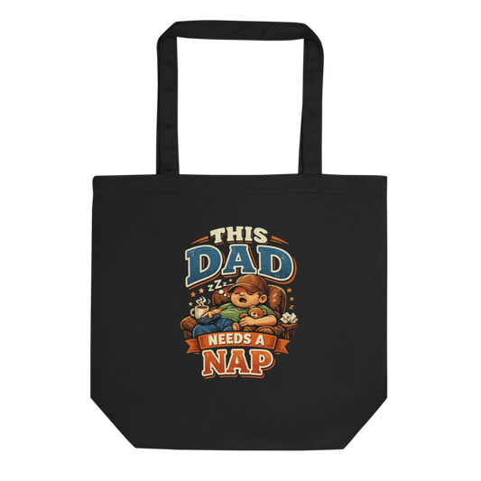 This Dad Needs a Nap Tote Bag