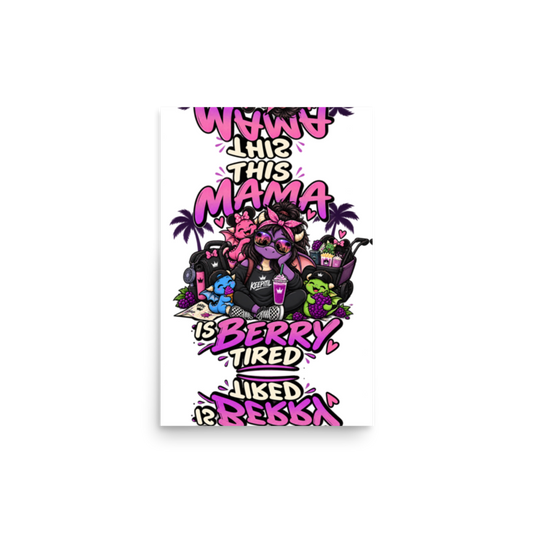 "This Mama Is Berry Tired" Dragon Mom Poster