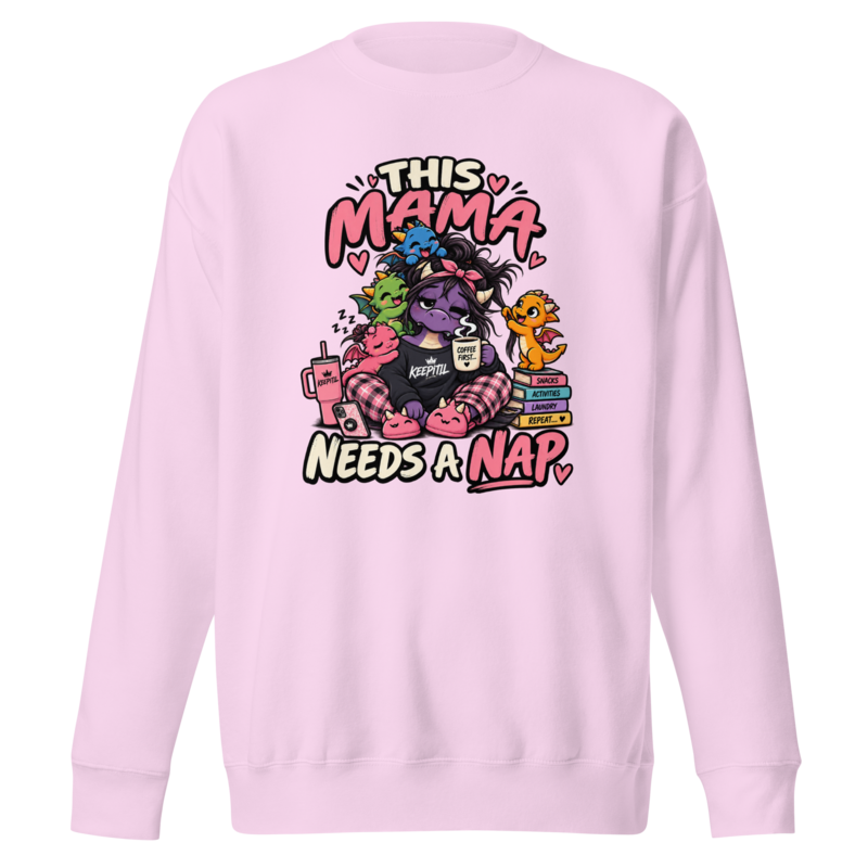 "This Mama Needs a Nap" Dragon Mom Premium Sweatshirt