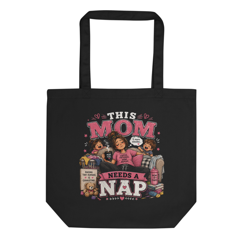 This Mom Needs a Nap Tote Bag
