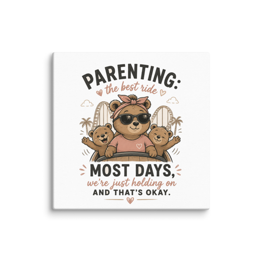 Parenting: The Best Ride — Most Days We're Just Holding On Canvas Wall Print