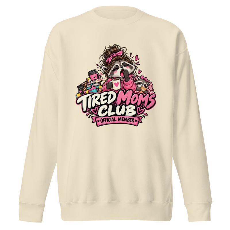 "Tired Moms Club" Raccoon Premium Sweatshirt — Bone