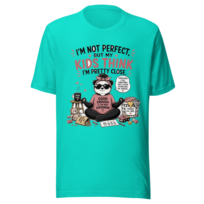 I'm Not Perfect, But My Kids Think I'm Pretty Close
