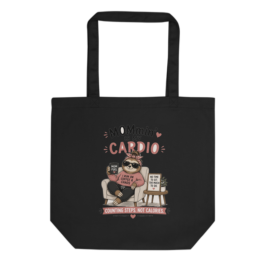 Mommin' Is My Cardio — Counting Steps, Not Calories Tote Bag