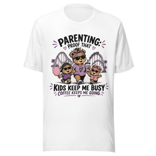 Parenting: Kids Keep Me Busy, Coffee Keeps Me Going T-Shirt
