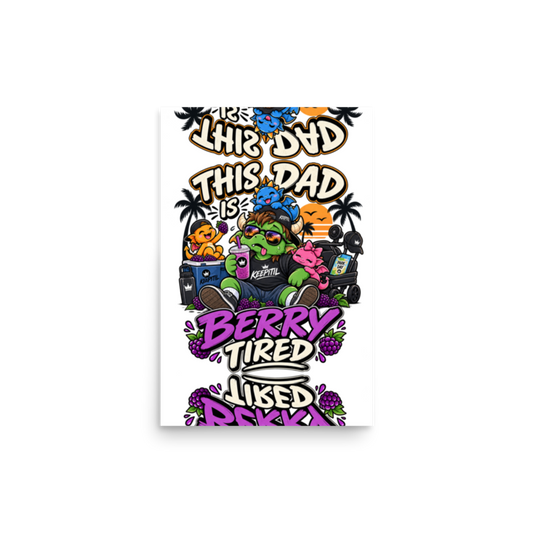 "This Dad Is Berry Tired" Dragon Dad Poster