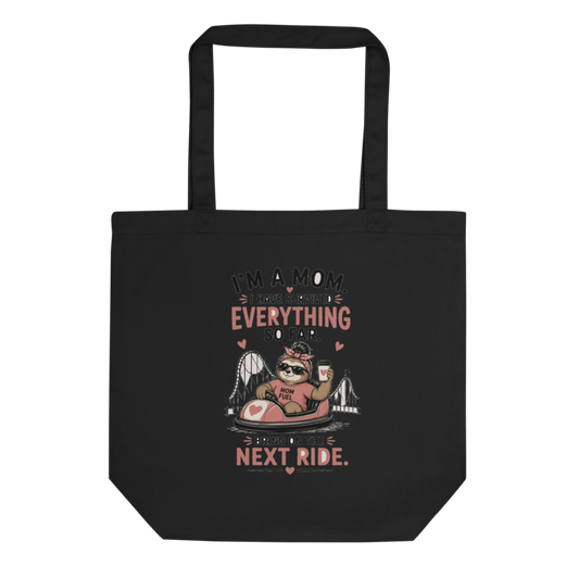I'm a Mom — Survived Everything So Far, Bring On the Next Ride Tote Bag