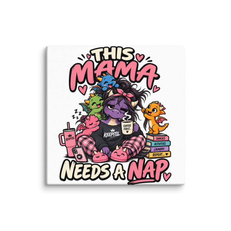 "This Mama Needs a Nap" Dragon Mom Canvas Wall Print