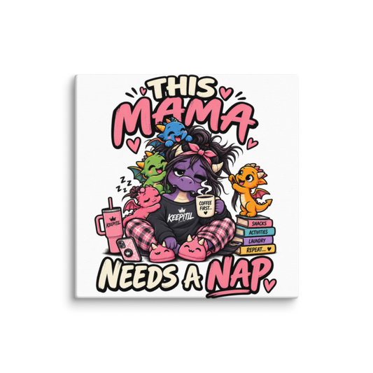 "This Mama Needs a Nap" Dragon Mom Canvas Wall Print