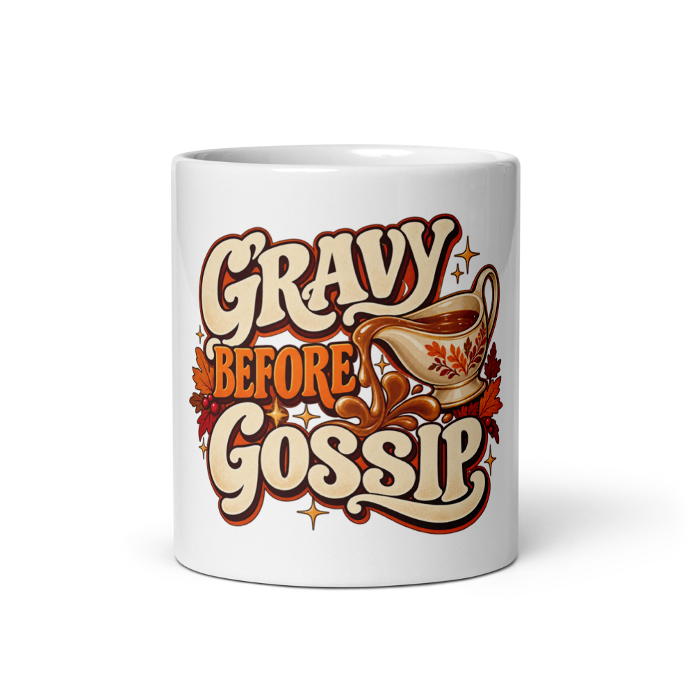 Gravy Before Gossip Mug — front view (11 oz)