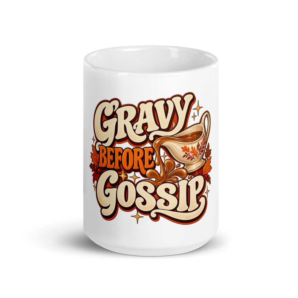 Gravy Before Gossip Mug — front view (15 oz)